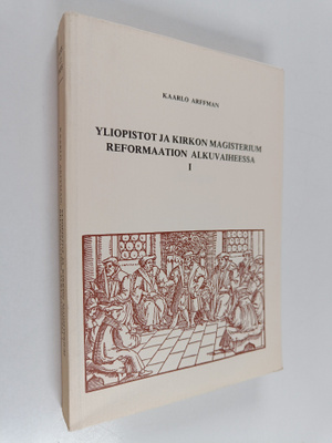 Kaarlo Arffman : Yliopistot ja kirkon magisterium reforma...