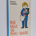 Barbro Lindgren : Kun Kalle sai pikkusiskon - pikkukuva 1