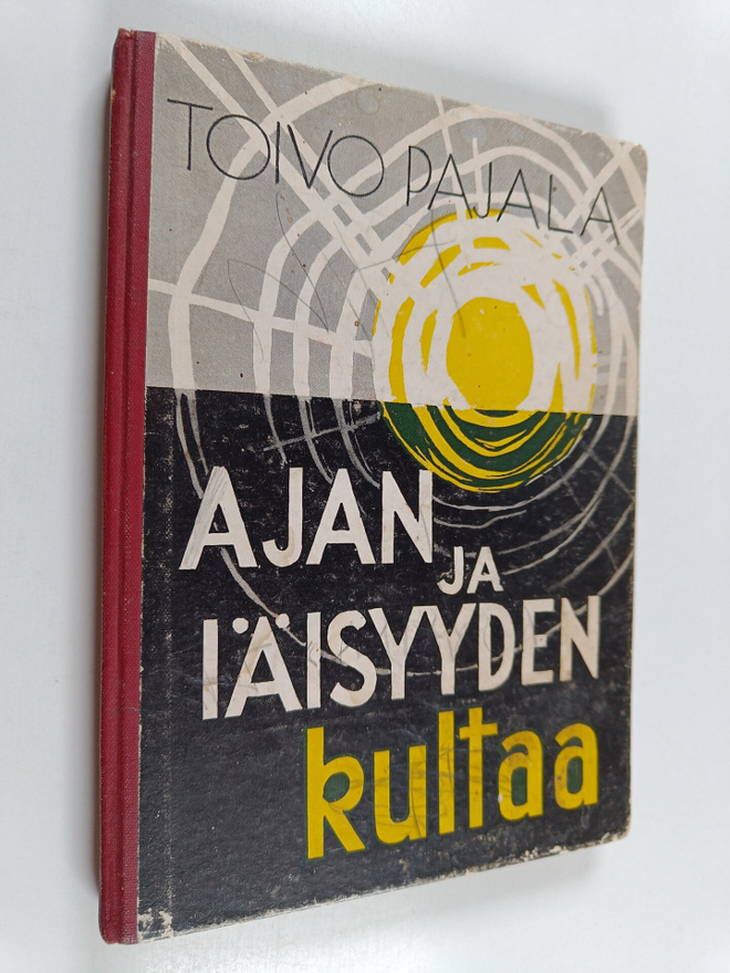 Toivo Pajala : Ajan ja iäisyyden kultaa