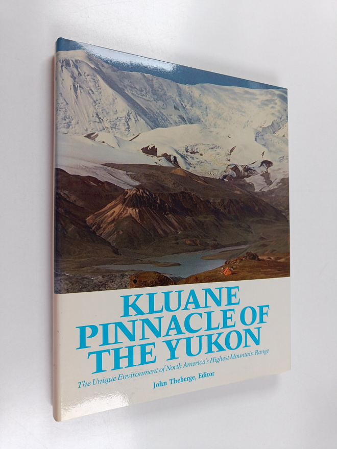 John B. Theberge : Kluane : Pinnacle of the Yukon