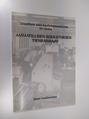 Simo Laaksovirta : Ammatillisen koulutuksen tienraivaajat