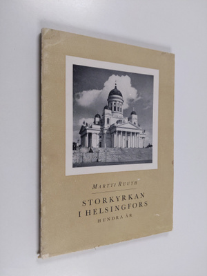 Martti Ruuth : Storkyrkan i Helsingfors hundra år : 1852-...