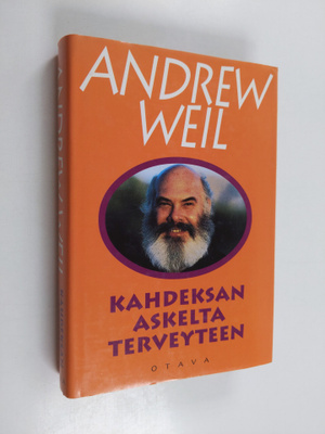 Andrew Weil : Kahdeksan askelta terveyteen : kunto-ohjelm...