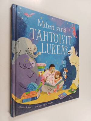 Laura Baker : Miten sinä tahtoisit lukea?