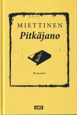 KIMMO MIETTINEN Pitkäjano (Like 2010) ROKKIROMAANI