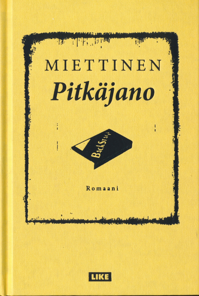 KIMMO MIETTINEN Pitkäjano (Like 2010) ROKKIROMAANI