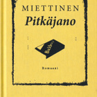 KIMMO MIETTINEN Pitkäjano (Like 2010) ROKKIROMAANI - pikkukuva 1