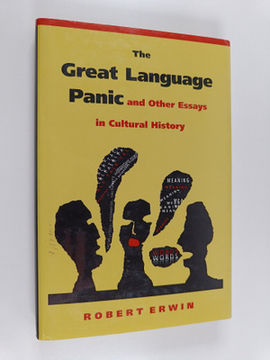 Robert Erwin : The Great Language Panic and Other Essays ...