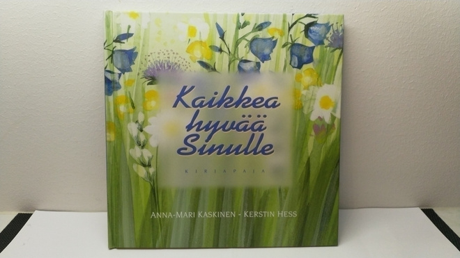 Anna-Mari Kaskinen: Kaikkea hyvää sinulle