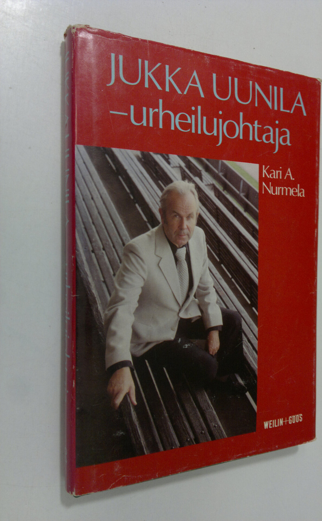 Kari A. Nurmela : Jukka Uunila - urheilujohtaja