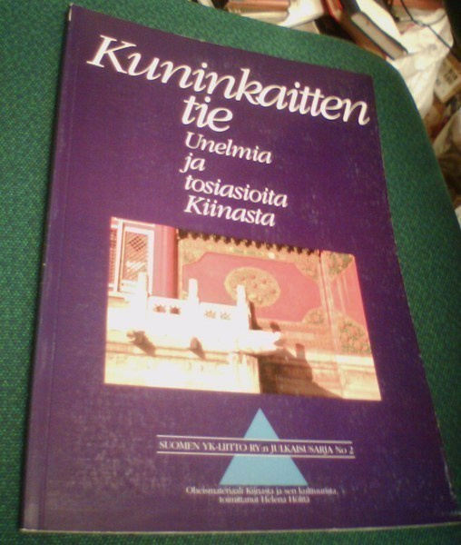 KUNINKAITTEN TIE Unelmia ja tosiasioita Kiinasta (Sis.pk:t)