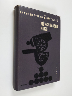 Paavo Haavikko : Munchhausen ; Nuket : kaksi näytelmää