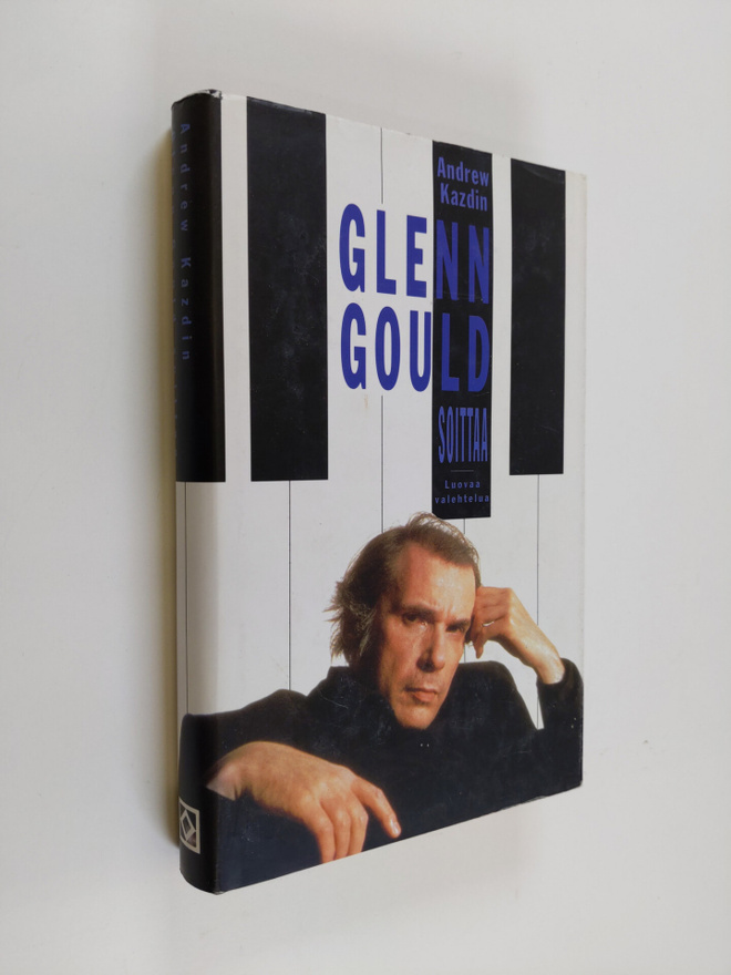 Andrew Kazdin : Glenn Gould soittaa : luovaa valehtelua