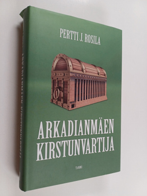Pertti J. Rosila : Arkadianmäen kirstunvartija