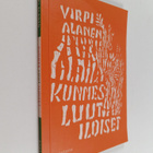 Virpi Alanen : Kunnes luut iloiset (signeerattu, tekijän ... - pikkukuva 1