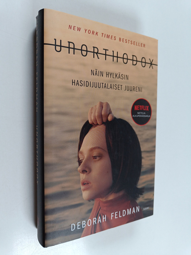Deborah Feldman : Unorthodox : näin hylkäsin hasidijuutal...
