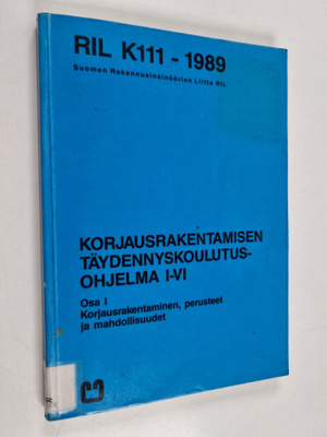 Korjausrakentamisen täydennyskoulutusohjelma I-VI, Osa 1 ...