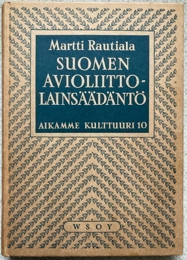 MARTTI RAUTIALA: SUOMEN AVIOLIITTOLAINSÄÄDÄNTÖ VUODELTA 1948