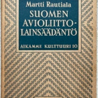 MARTTI RAUTIALA: SUOMEN AVIOLIITTOLAINSÄÄDÄNTÖ VUODELTA 1948 - pikkukuva 1