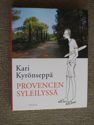 Kari Kyrönseppä PROVENCEN SYLEILYSSÄ
