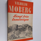Vilhelm Moberg : Långt från landsvägen - under gamla seklet - pikkukuva 1