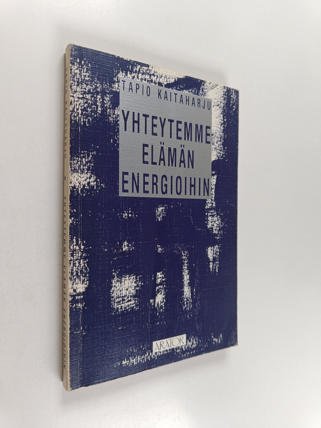 Tapio Kaitaharju : Yhteytemme elämän energioihin