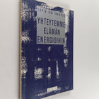 Tapio Kaitaharju : Yhteytemme elämän energioihin - pikkukuva 1