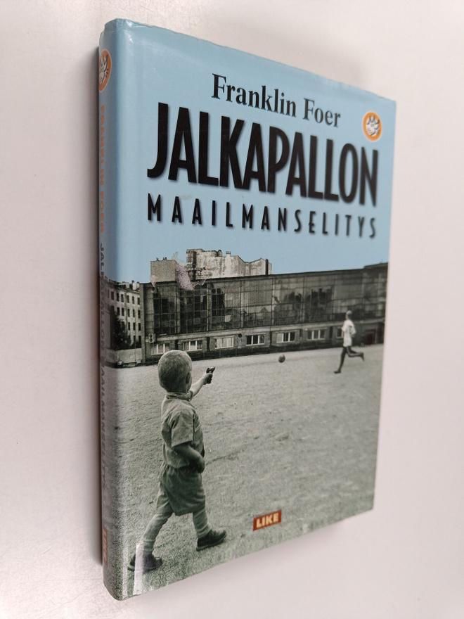 Franklin Foer : Jalkapallon maailmanselitys : hutera teor...