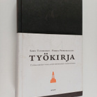 Saku Tuominen ym. : Työkirja : työelämän vallankumouksen ... - pikkukuva 1