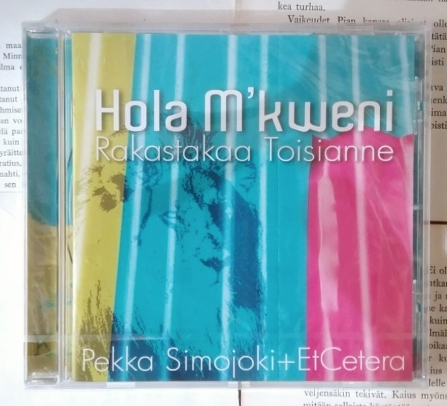 Pekka Simojoki + EtCetera - Hola M'kweni: Rakastakaa ...