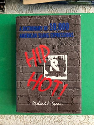 HIP & HOT! A dictionary of 10000 American slang expressions.