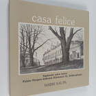 Harri Kalpa : Casa Felice : Ingmanin talon tarina Pyhän H... - pikkukuva 1