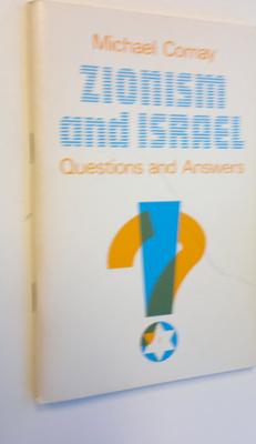 Michael Comay : Zionism and Israel: Questions and answers