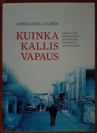 Anna-Lena Laurén: Kuinka kallis vapaus