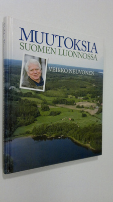 Veikko Neuvonen : Muutoksia Suomen luonnossa
