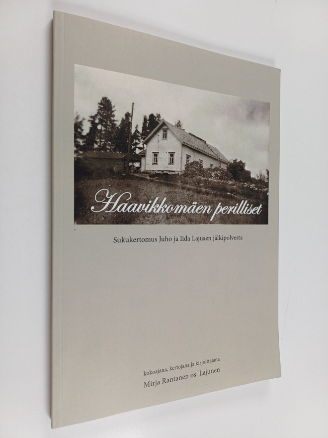 Mirja Rantanen : Haavikkomäen perilliset : sukukertomus J...