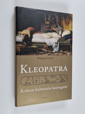 Wolfgang Schuller : Kleopatra : kolmen kulttuurin kuningatar