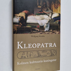 Wolfgang Schuller : Kleopatra : kolmen kulttuurin kuningatar - pikkukuva 1