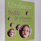 Liisaleena : Poikki ja pinoon : kootut kolumnit - pikkukuva 1
