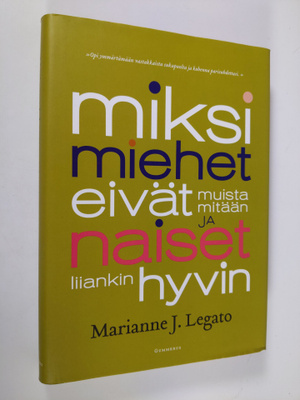 Marianne J. Legato : Miksi miehet eivät muista mitään ja ...