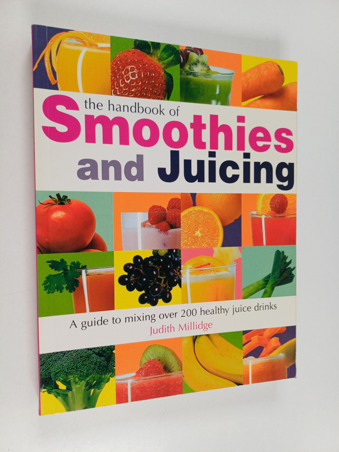 Judith Millidge : The Handbook of Smoothies and Juicing