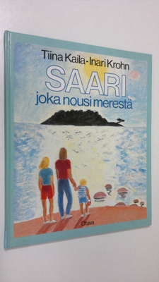 Tiina Kaila : Saari joka nousi merestä