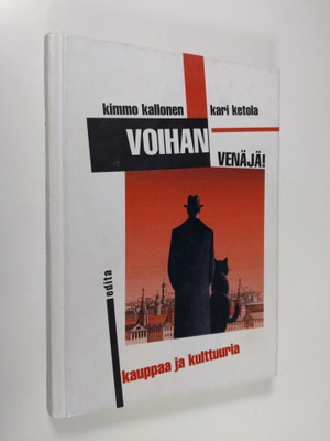 Kimmo Kallonen : Voihan Venäjä! : kauppaa ja kulttuuria