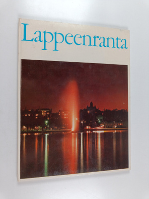 Heikki Hietamies ym. : Lappeenranta - Suomen kesäkaupunki...