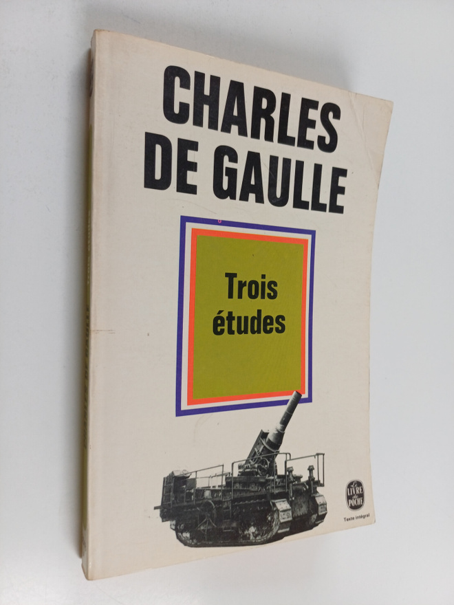 Charles De Gaule : Trois etudes - Precedees du memorandum...