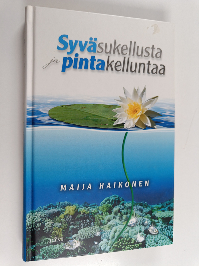 Maija Haikonen : Syväsukellusta ja pintakelluntaa