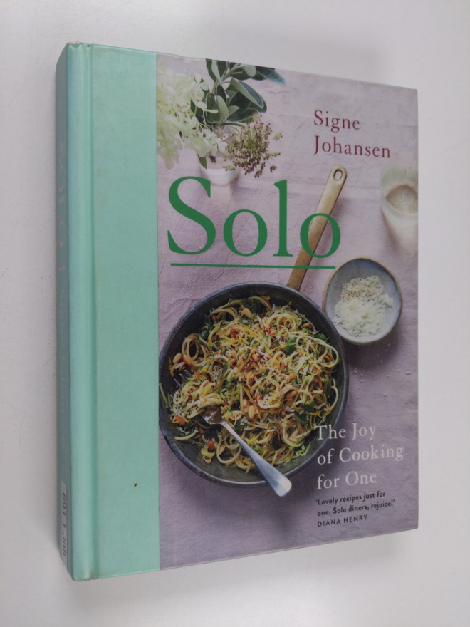 Signe Johansen : Solo : the joy of cooking for one