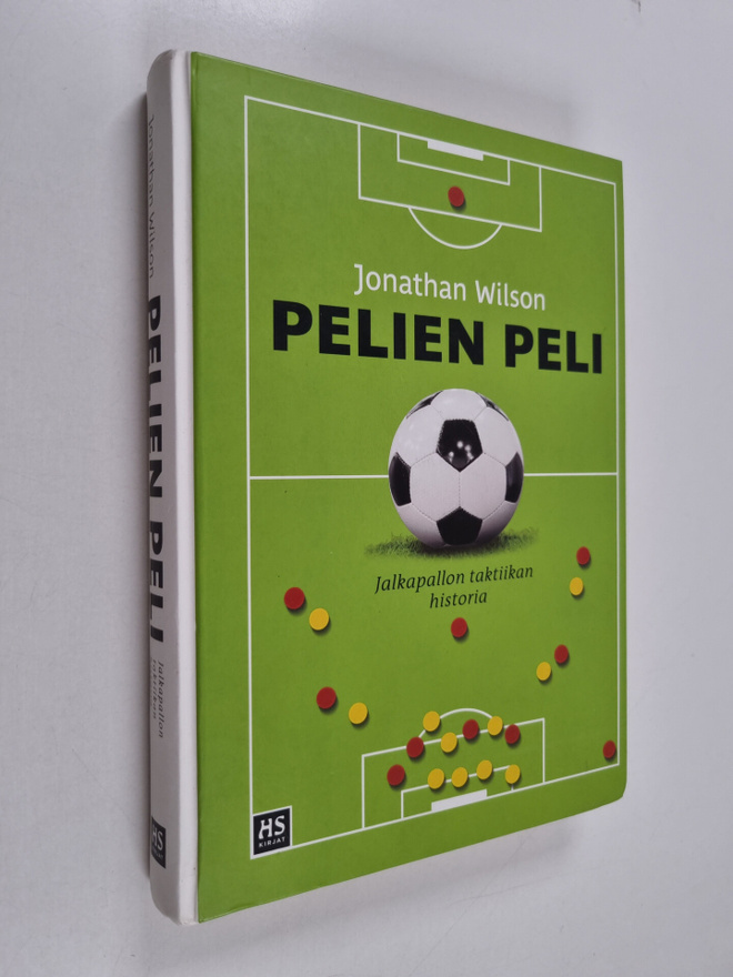 Jonathan Wilson : Pelien peli : jalkapallon taktiikan his...