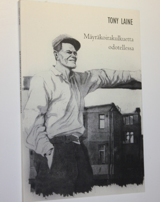 Laine Tony : Mäyräkoirakulkuetta odotellessa (signeerattu)