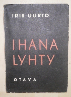 Iris Uurto : Ihana lyhty  1946 1.p.